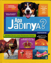 Image of NATIONAL GEOGRAPHIC KIDS APA JADINYA? JAWABAN SERIUS UNTUK PERTANYAAAN KONYOL