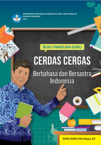 Image of BUKU PANDUAN GURU CERDAS CERGAS BERBAHASA DAN BERSASTRA INDONESIA SMA/SMK KELAS XII