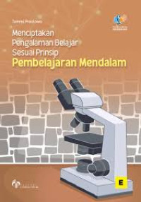 Image of MENCIPTAKAN PENGALAMAN BELAJAR SESUAI PRINSIP PEMBELAJARAN MENDALAM