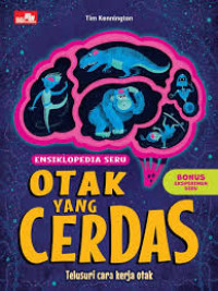 Image of ENSIKLOPEDIA SERU OTAK YANG CERDAS TELUSURI CARA KERJA OTAK